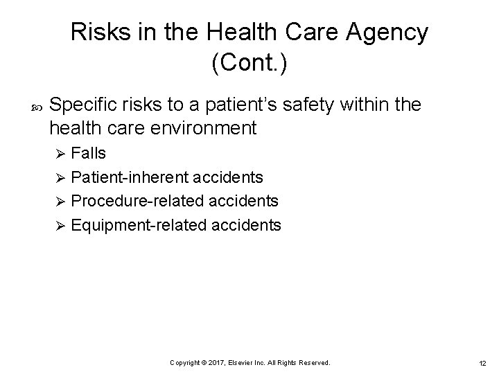 Risks in the Health Care Agency (Cont. ) Specific risks to a patient’s safety