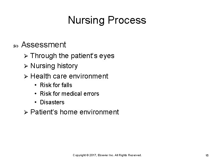 Nursing Process Assessment Through the patient’s eyes Ø Nursing history Ø Health care environment
