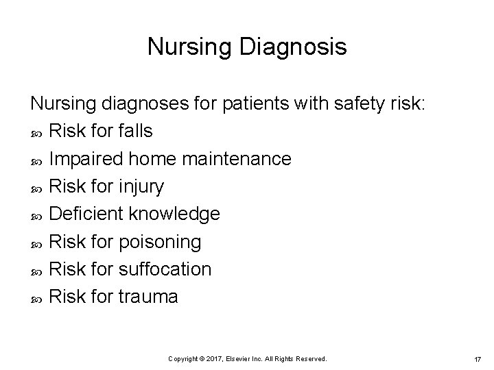 Nursing Diagnosis Nursing diagnoses for patients with safety risk: Risk for falls Impaired home