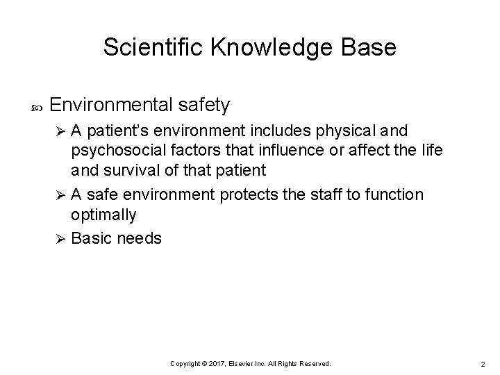 Scientific Knowledge Base Environmental safety A patient’s environment includes physical and psychosocial factors that
