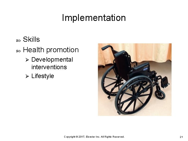 Implementation Skills Health promotion Developmental interventions Ø Lifestyle Ø Copyright © 2017, Elsevier Inc.