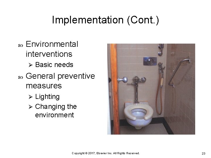 Implementation (Cont. ) Environmental interventions Ø Basic needs General preventive measures Lighting Ø Changing