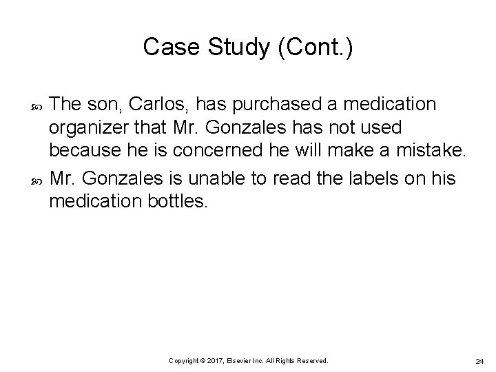 Case Study (Cont. ) The son, Carlos, has purchased a medication organizer that Mr.