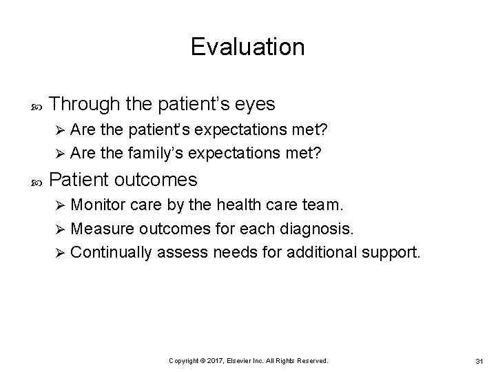 Evaluation Through the patient’s eyes Are the patient’s expectations met? Ø Are the family’s
