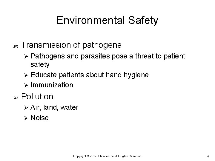 Environmental Safety Transmission of pathogens Pathogens and parasites pose a threat to patient safety