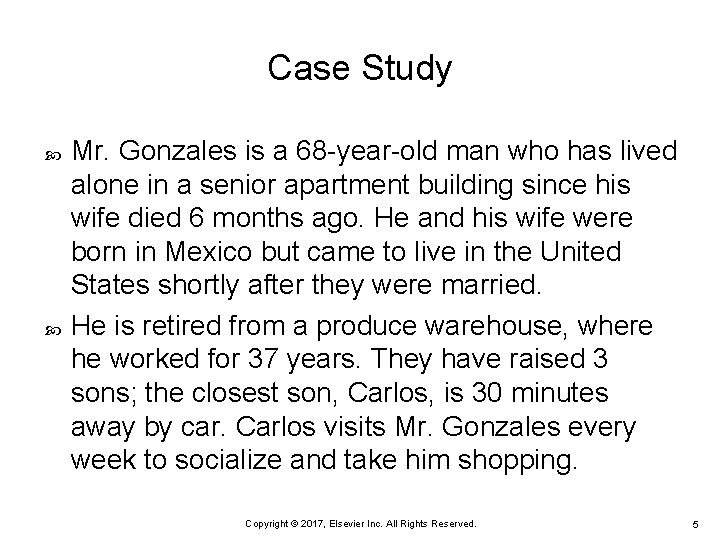 Case Study Mr. Gonzales is a 68 -year-old man who has lived alone in