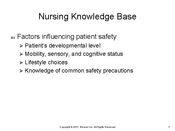 Nursing Knowledge Base Factors influencing patient safety Patient’s developmental level Ø Mobility, sensory, and