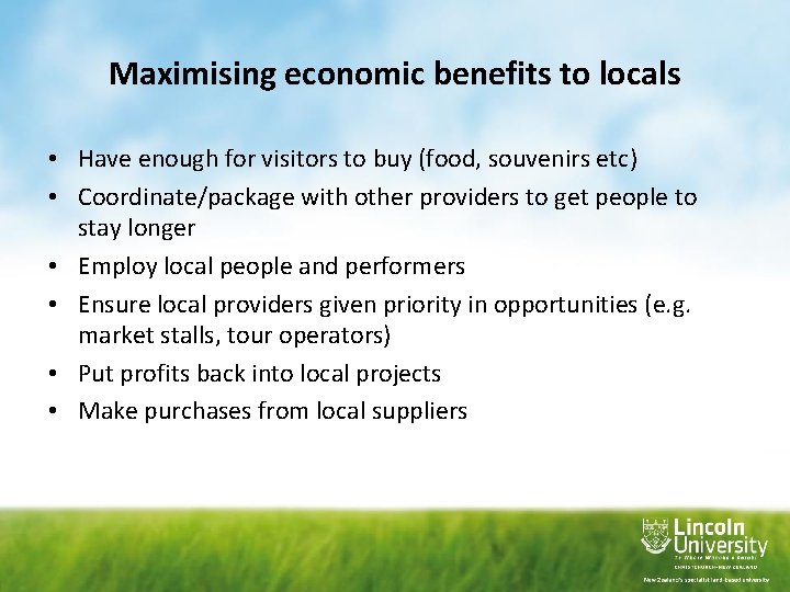 Maximising economic benefits to locals • Have enough for visitors to buy (food, souvenirs