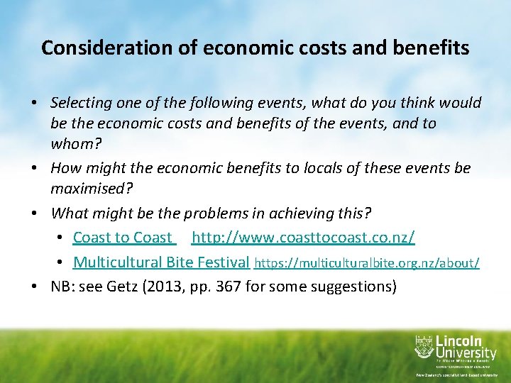 Consideration of economic costs and benefits • Selecting one of the following events, what