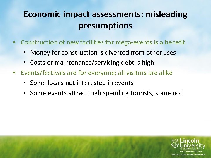 Economic impact assessments: misleading presumptions • Construction of new facilities for mega-events is a