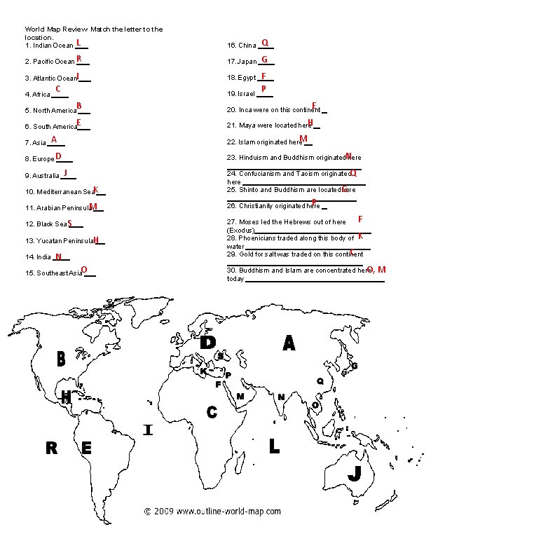 World Map Review- Match the letter to the location. 1. Indian Ocean L 16.