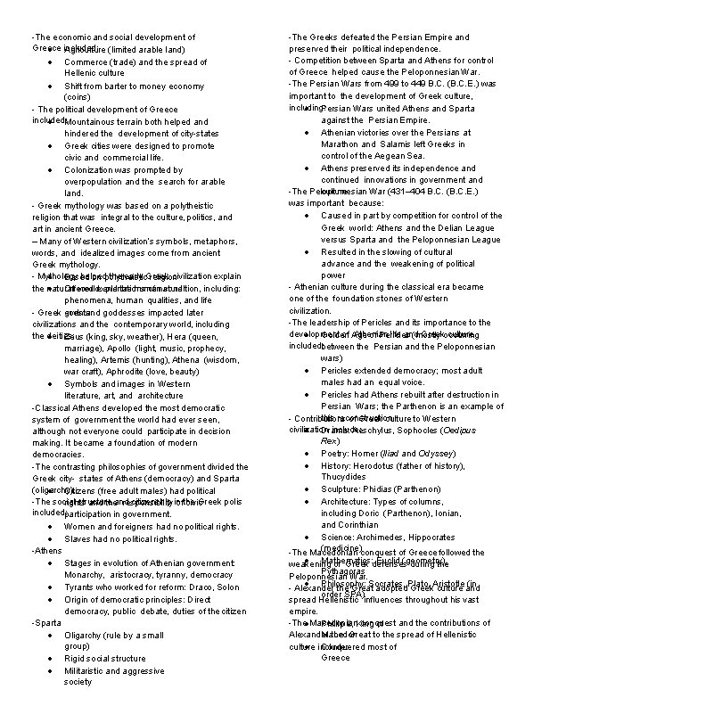 -The economic and social development of Greece included: Agriculture (limited arable land) Commerce (trade)