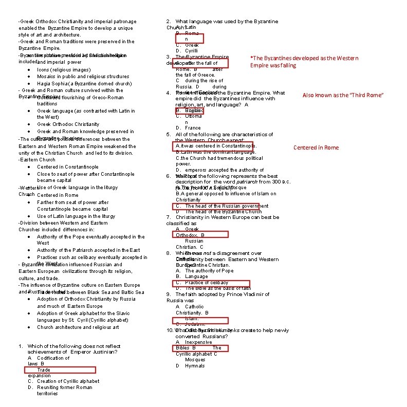 -Greek Orthodox Christianity and imperial patronage enabled the Byzantine Empire to develop a unique