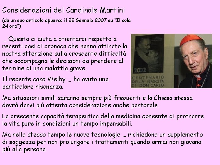 Considerazioni del Cardinale Martini (da un suo articolo apparso il 22 Gennaio 2007 su