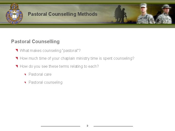 Pastoral Counselling Methods Pastoral Counselling What makes counseling “pastoral”? How much time of your