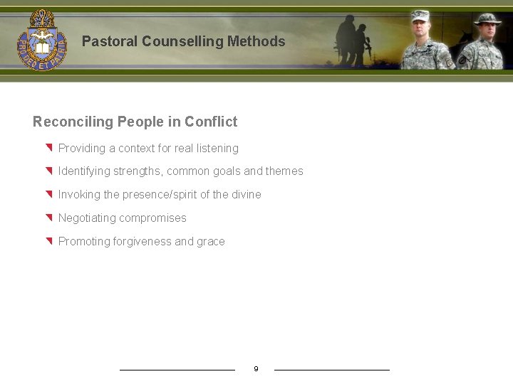 Pastoral Counselling Methods Reconciling People in Conflict Providing a context for real listening Identifying