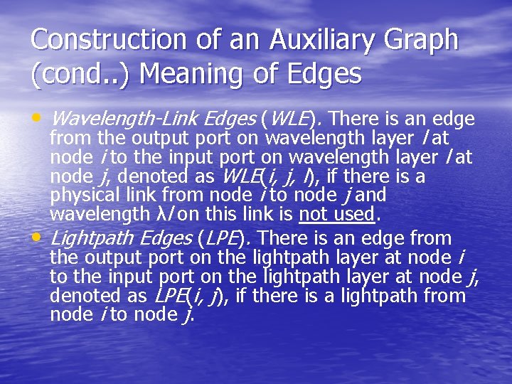 Construction of an Auxiliary Graph (cond. . ) Meaning of Edges • Wavelength-Link Edges