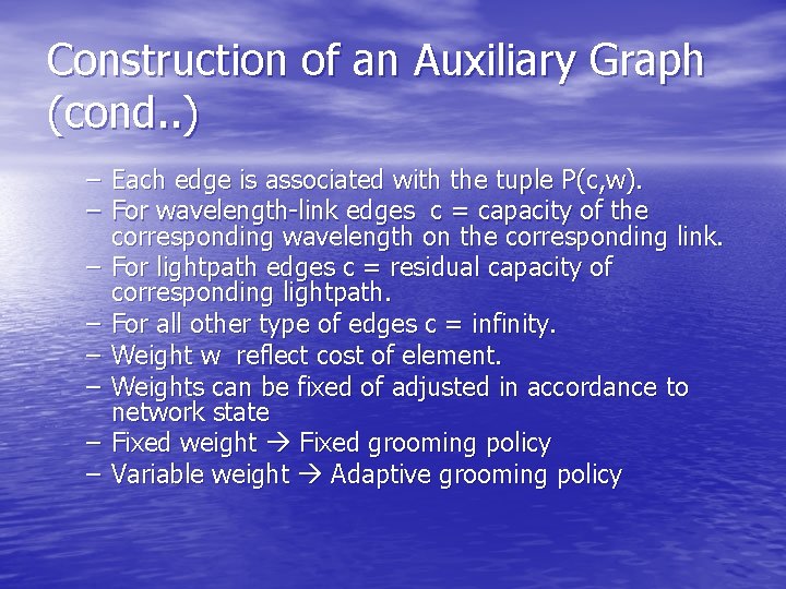 Construction of an Auxiliary Graph (cond. . ) – Each edge is associated with