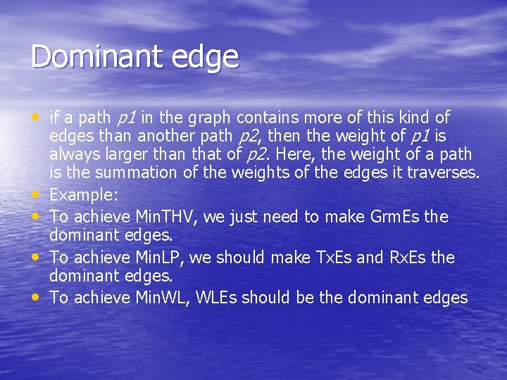 Dominant edge • if a path p 1 in the graph contains more of