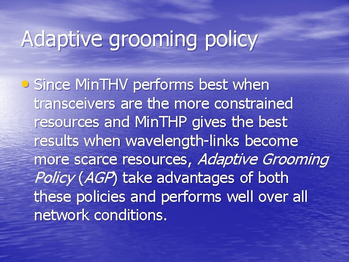 Adaptive grooming policy • Since Min. THV performs best when transceivers are the more