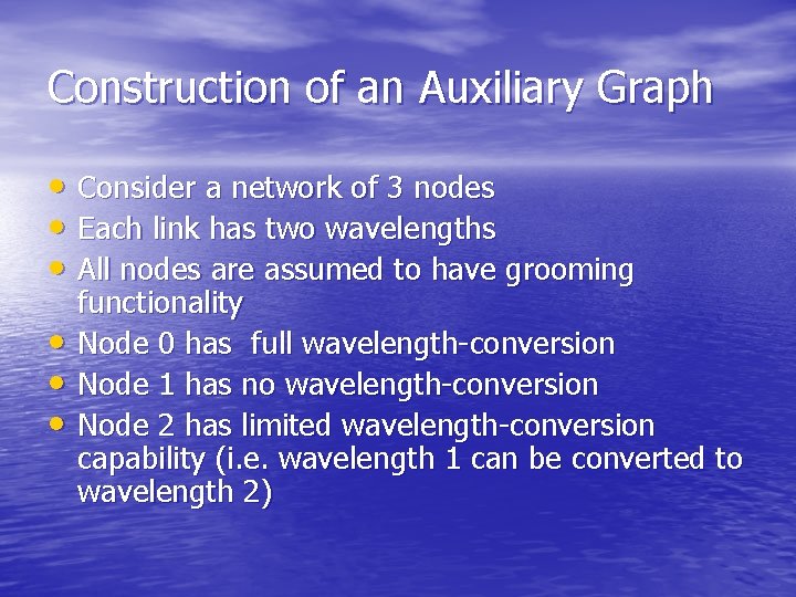 Construction of an Auxiliary Graph • Consider a network of 3 nodes • Each