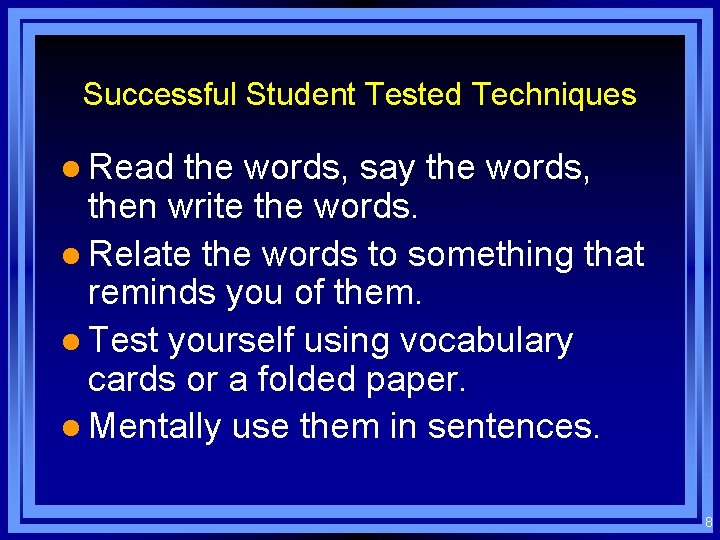 Successful Student Tested Techniques l Read the words, say the words, then write the