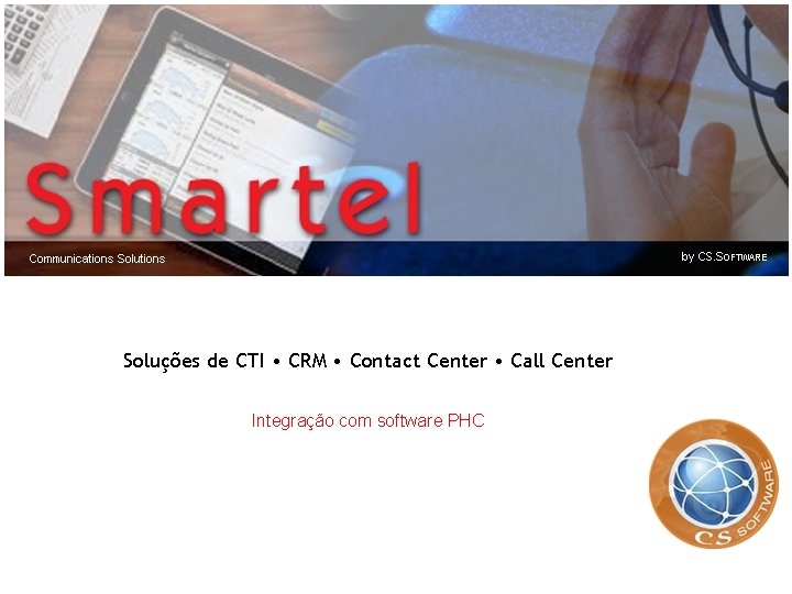 Soluções de CTI • CRM • Contact Center • Call Center Integração com software