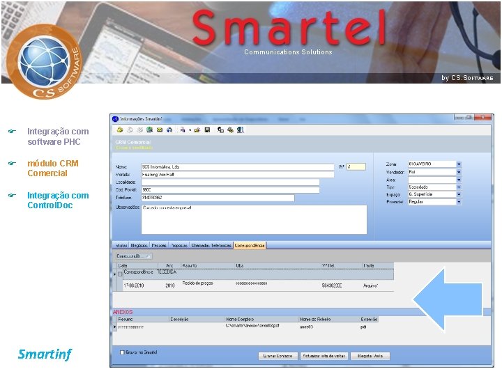 F Integração com software PHC F módulo CRM Comercial F Integração com Control. Doc