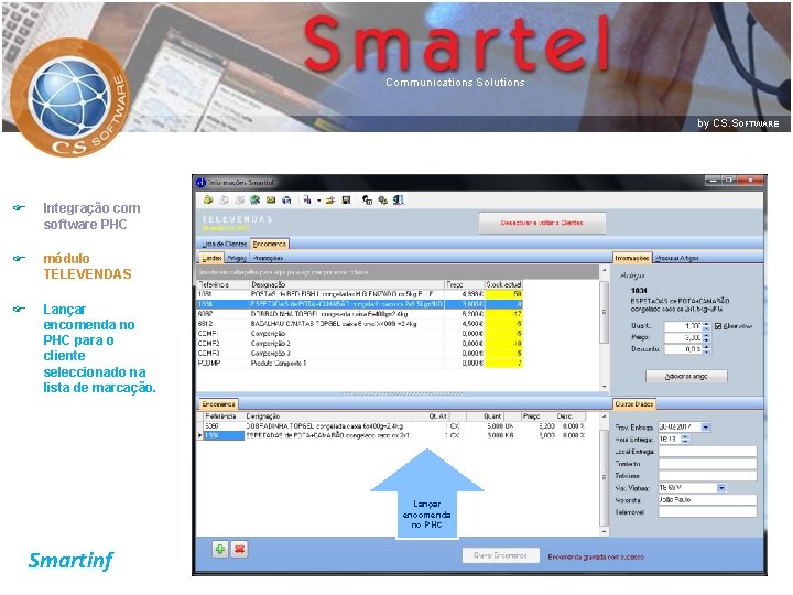 F Integração com software PHC F módulo TELEVENDAS F Lançar encomenda no PHC para