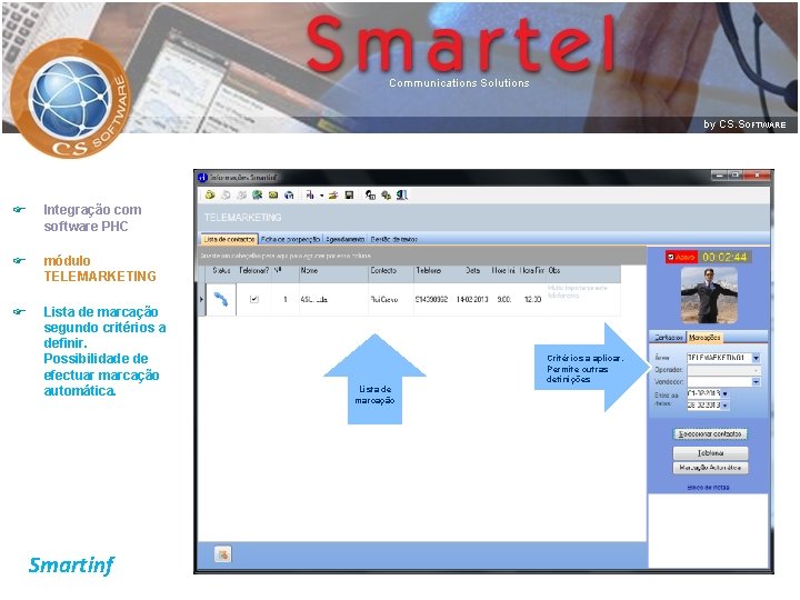 F Integração com software PHC F módulo TELEMARKETING F Lista de marcação segundo critérios