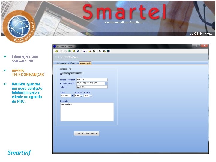 F Integração com software PHC F módulo TELECOBRANÇAS F Permitir agendar um novo contacto