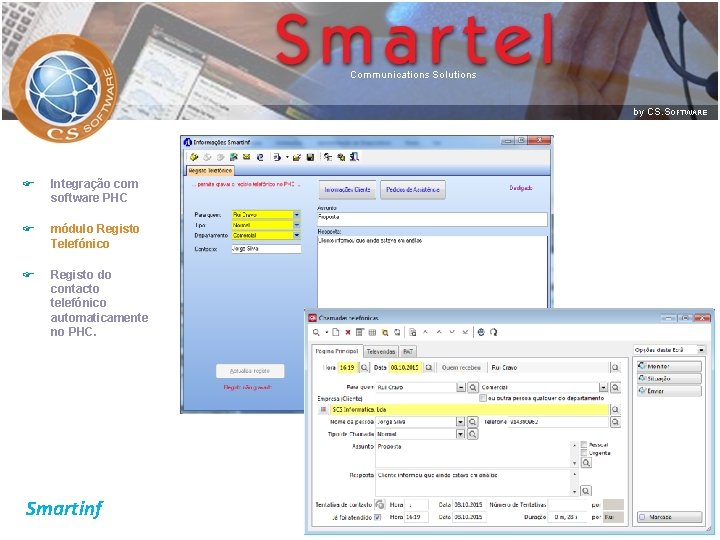 F Integração com software PHC F módulo Registo Telefónico F Registo do contacto telefónico
