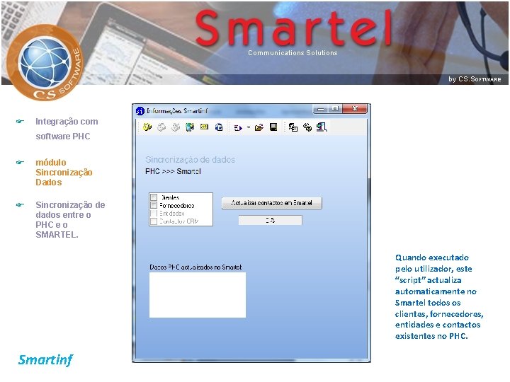 F Integração com software PHC F módulo Sincronização Dados F Sincronização de dados entre