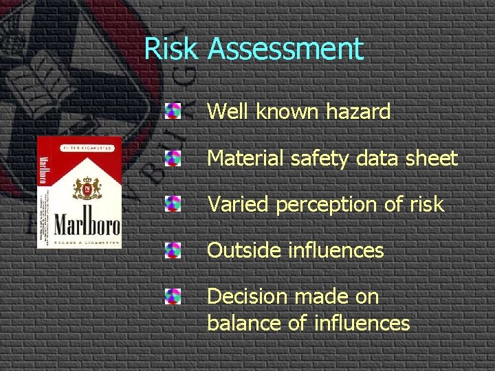 Risk Assessment Well known hazard Material safety data sheet Varied perception of risk Outside