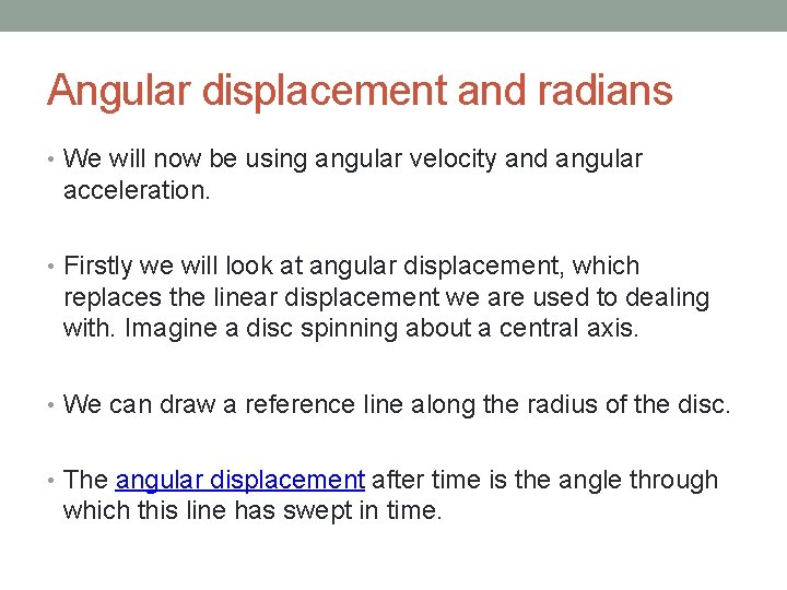 Angular displacement and radians • We will now be using angular velocity and angular