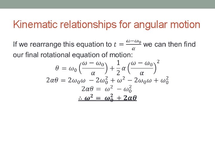 Kinematic relationships for angular motion • 