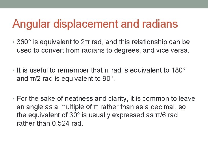 Angular displacement and radians • 360° is equivalent to 2π rad, and this relationship
