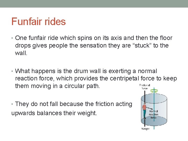 Funfair rides • One funfair ride which spins on its axis and then the