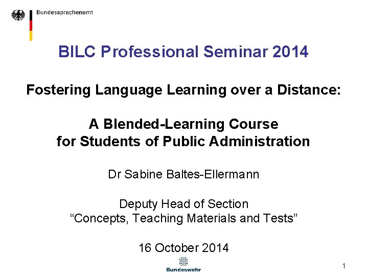 BILC Professional Seminar 2014 Fostering Language Learning over a Distance: A Blended-Learning Course for
