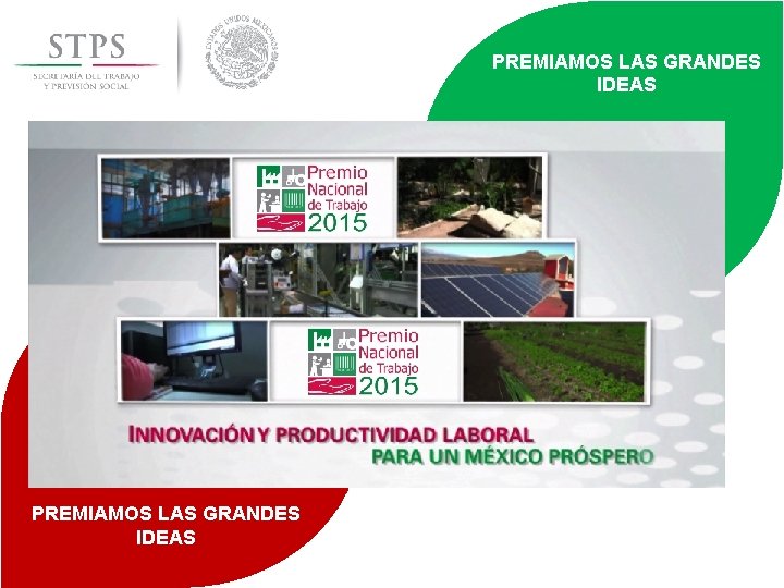 PREMIAMOS LAS GRANDES IDEAS PREMIAMOS LAS GRANDES IDEAS