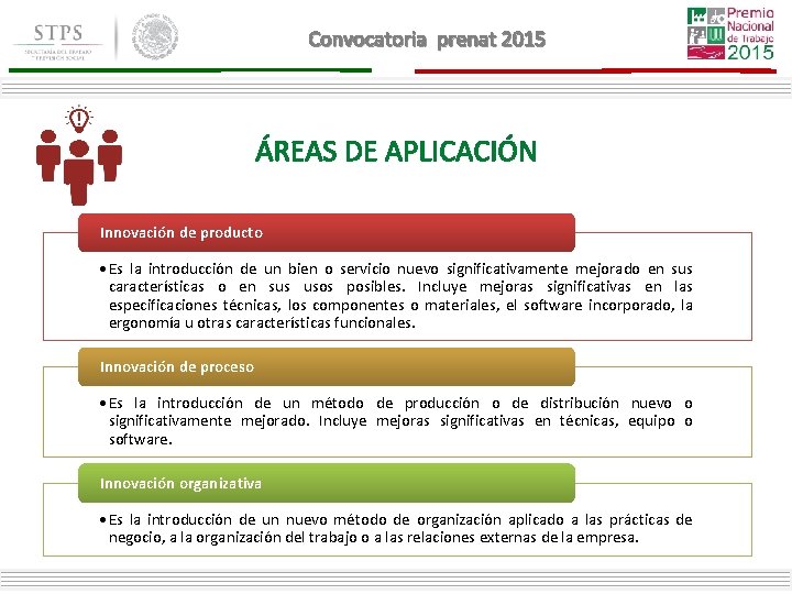 Convocatoria prenat 2015 ÁREAS DE APLICACIÓN Innovación de producto • Es la introducción de Convocatoria prenat 2015 ÁREAS DE APLICACIÓN Innovación de producto • Es la introducción de