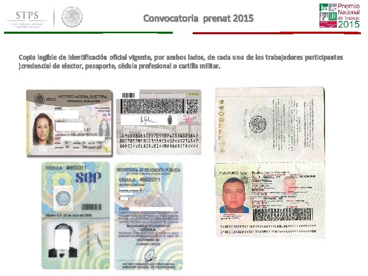 Convocatoria prenat 2015 Copia legible de identificación oficial vigente, por ambos lados, de cada Convocatoria prenat 2015 Copia legible de identificación oficial vigente, por ambos lados, de cada