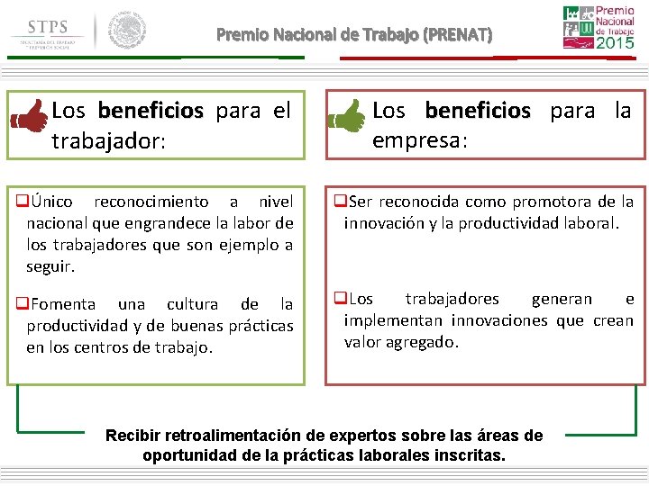 Premio Nacional de Trabajo (PRENAT) Los beneficios para el trabajador: Los beneficios para la Premio Nacional de Trabajo (PRENAT) Los beneficios para el trabajador: Los beneficios para la