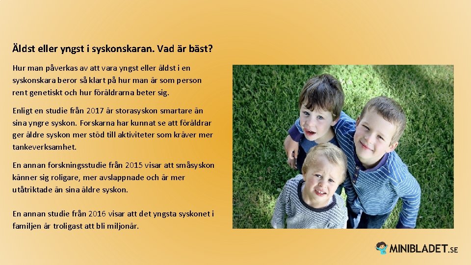 Äldst eller yngst i syskonskaran. Vad är bäst? Hur man påverkas av att vara