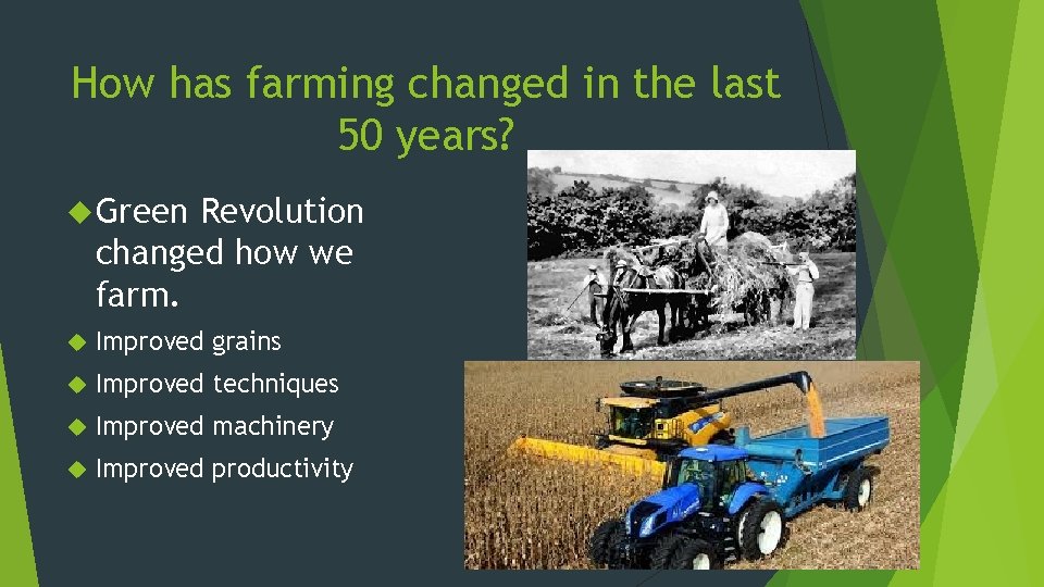 How has farming changed in the last 50 years? Green Revolution changed how we