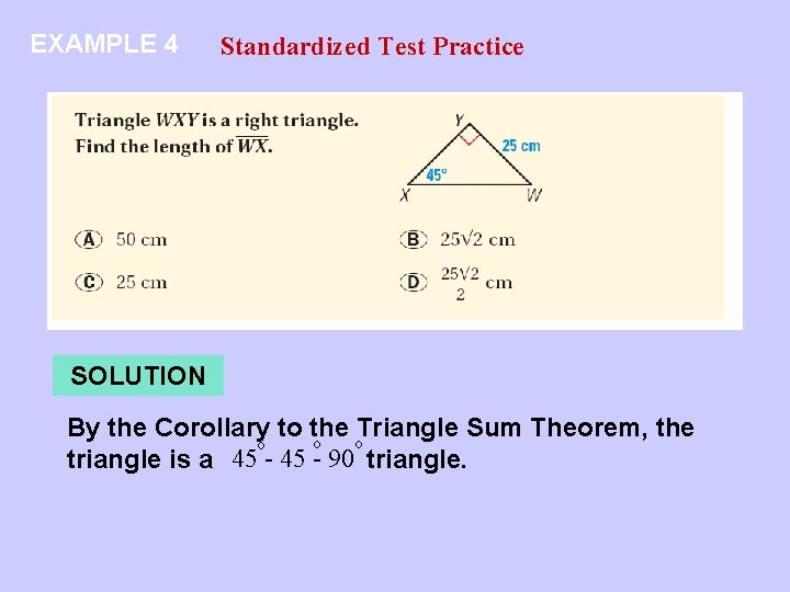 EXAMPLE 4 Standardized Test Practice SOLUTION By the Corollary to the Triangle Sum Theorem,