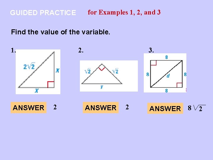 for Examples 1, 2, and 3 GUIDED PRACTICE Find the value of the variable.