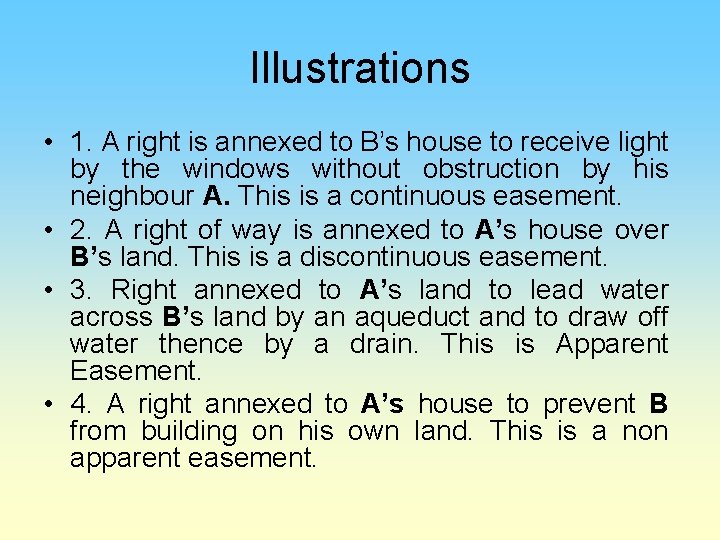 Illustrations • 1. A right is annexed to B’s house to receive light by