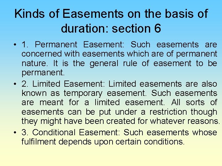 Kinds of Easements on the basis of duration: section 6 • 1. Permanent Easement:
