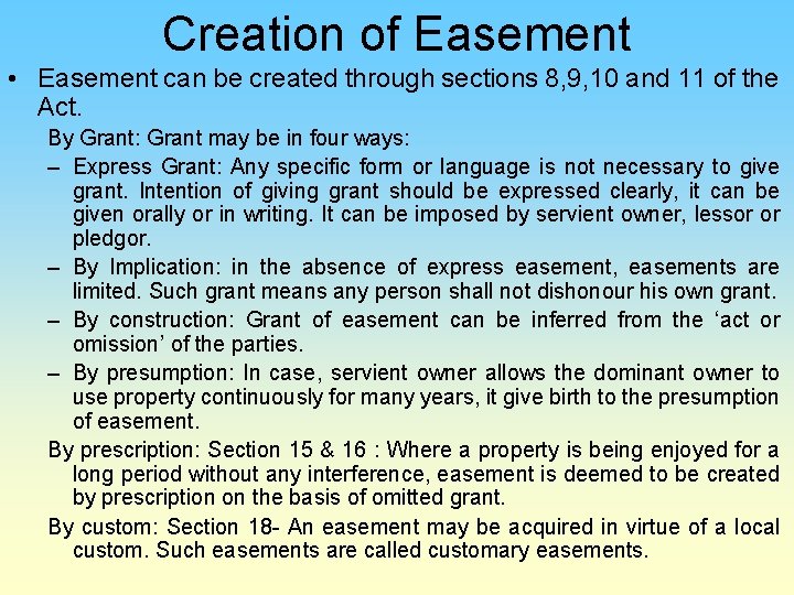 Creation of Easement • Easement can be created through sections 8, 9, 10 and